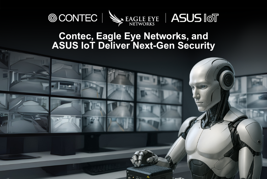 Revolutionizing Cloud-Based Video Surveillance: Contec, Eagle Eye Networks, and ASUS IoT Deliver Next-Gen Security